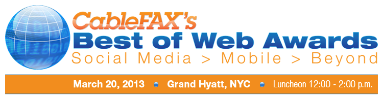 CableFAX Best of the Web & Digital Hot List Awards Luncheon - March 20, 2013