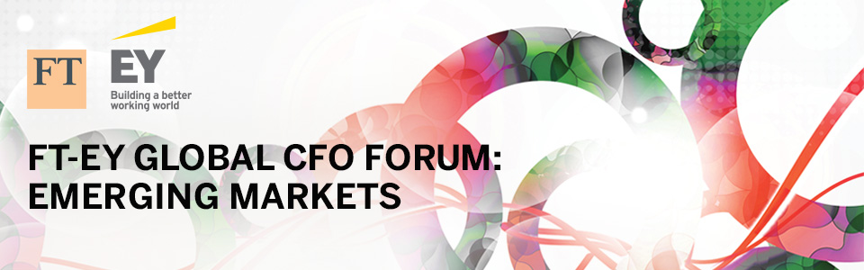 FT-EY Global CFO Forum : Emerging Markets