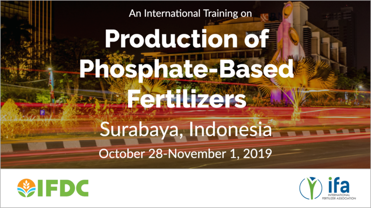 2019 IFDC/IFA Training on Production of Phosphate-Based Fertilizers