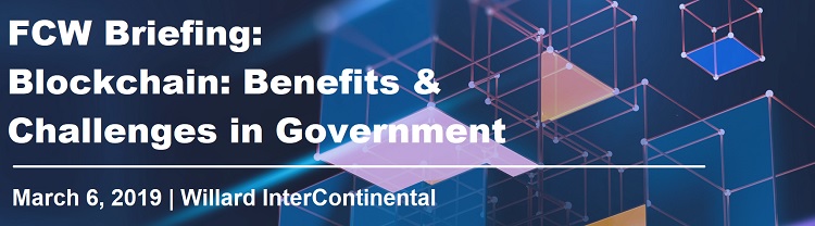 FCW Briefing: Blockchain: Benefits & Challenges in Government