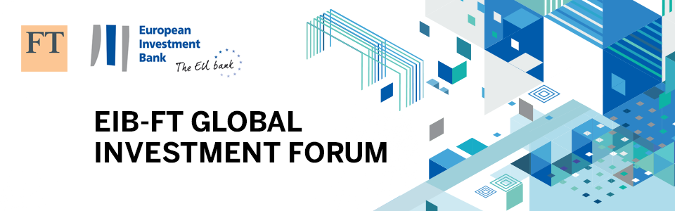 FT-EIB Global Investment Forum