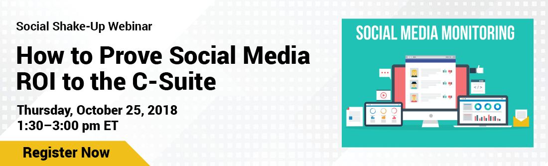 Social Shake-Up Webinar How to Prove Social Media ROI to the C-Suite 
