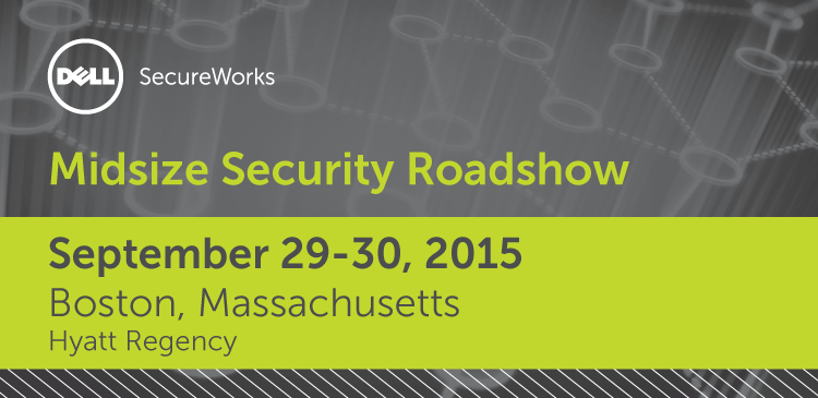 Dell SecureWorks Midsize Security Roadshow | Boston