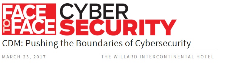 Face-to-Face Cybersecurity: CDM: Pushing the Boundaries of Cybersecurity