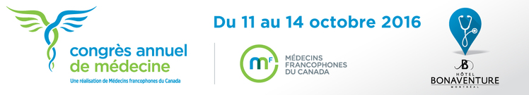 Congrès annuel de médecine - une réalisation de Médecins francophones du Canada