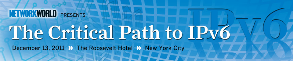 Network World Presents: The Critical Path to IPv6 Event