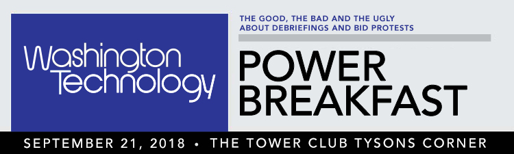 Washington Technology Power Breakfast | The Good, the Bad and the Ugly about Debriefings and Bid Protests