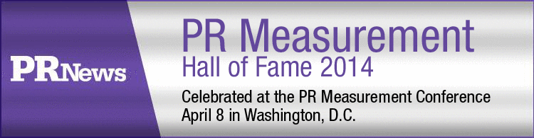  PR News’ PR Measurement Hall of Fame Luncheon- April 8, 2014