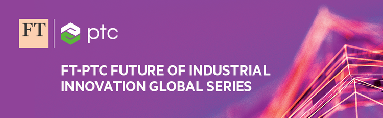  FT-PTC Future of Industrial Innovation Global Series - Munich