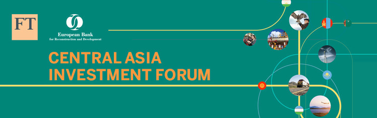 FT EBRD Central Asia Investment Forum