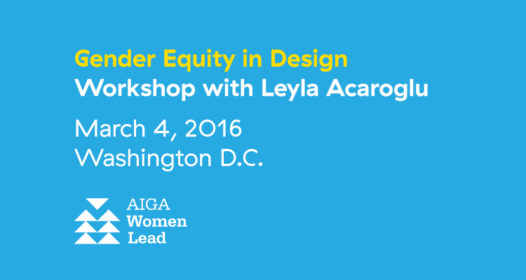 Gender Equity Workshop with Leyla Acaroglu: DC
