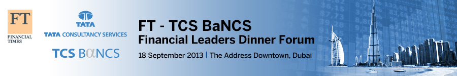 FT-TCS BaNCS Financial Leaders Dinner Forum
