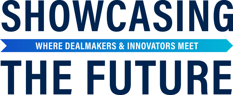 Showcasing the Future. Where dealmakers and innovators meet.