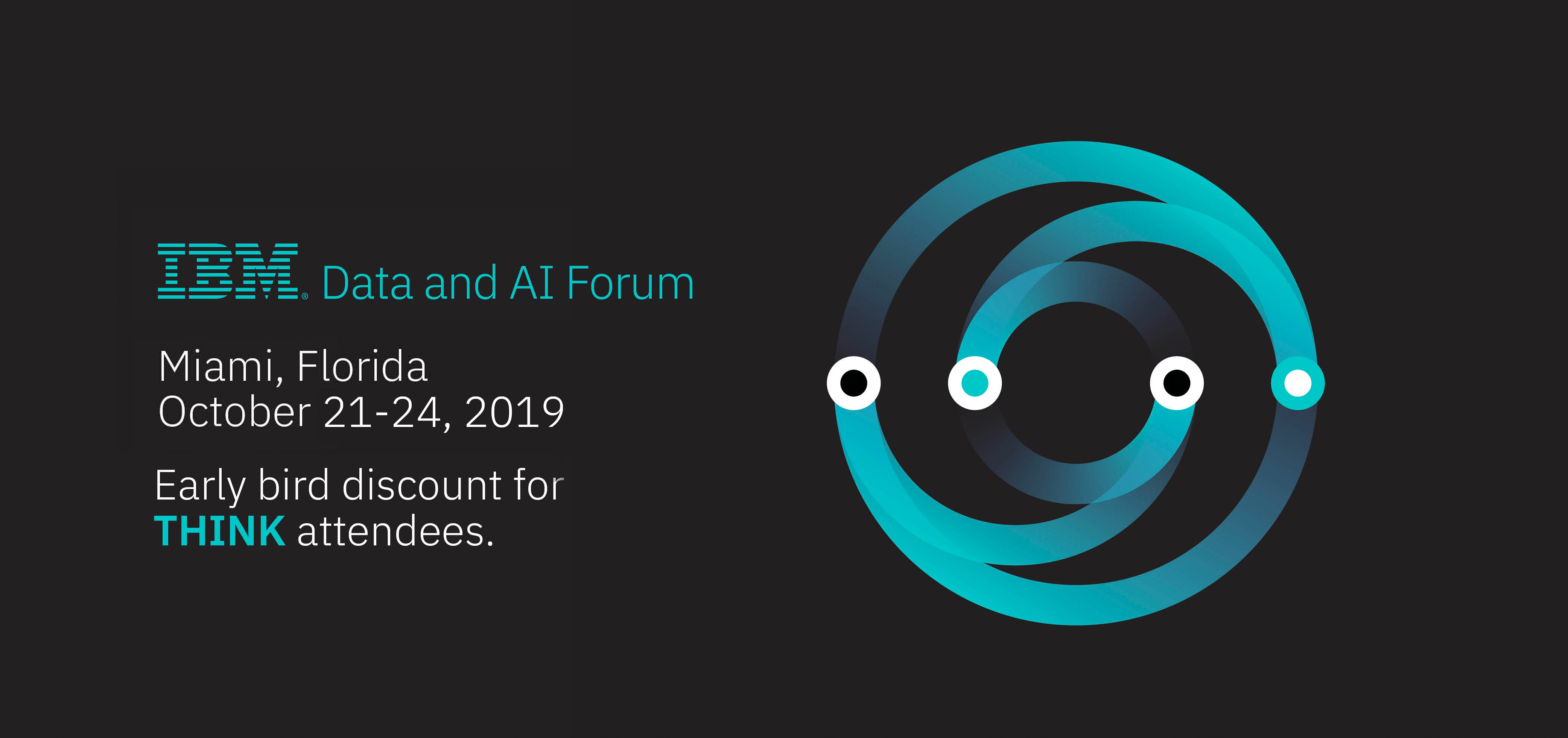 IBM Data and AI Forum. October 21-24, 2019. InterContinental Miami, Miami Florida.